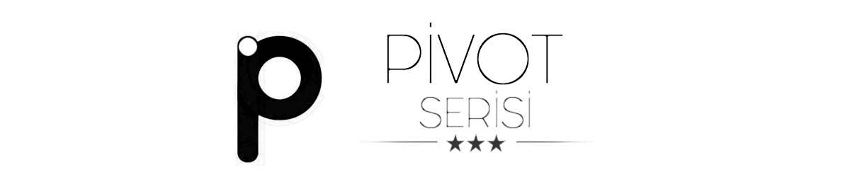 PİVOT SERİSİ
