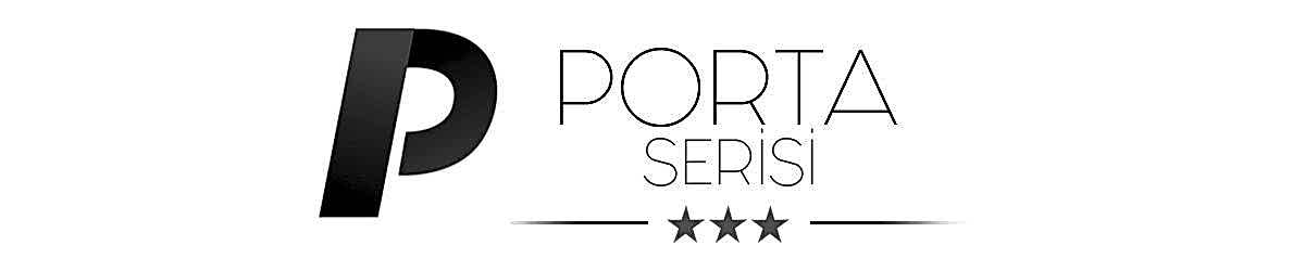 PORTA SERİSİ